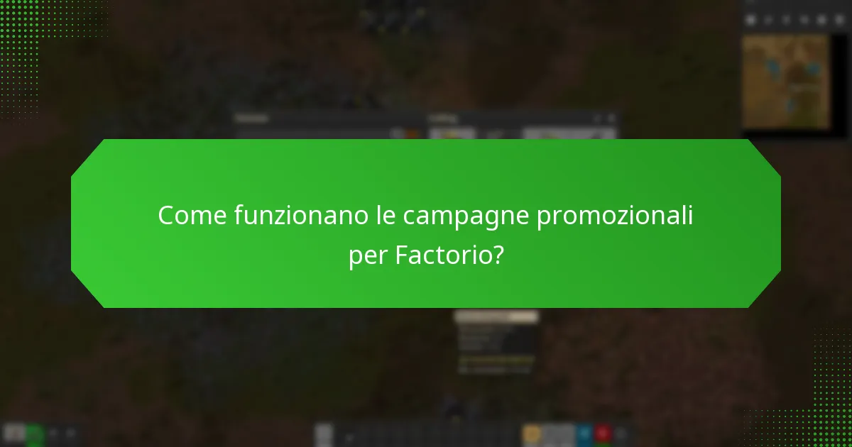 Come funzionano le campagne promozionali per Factorio?