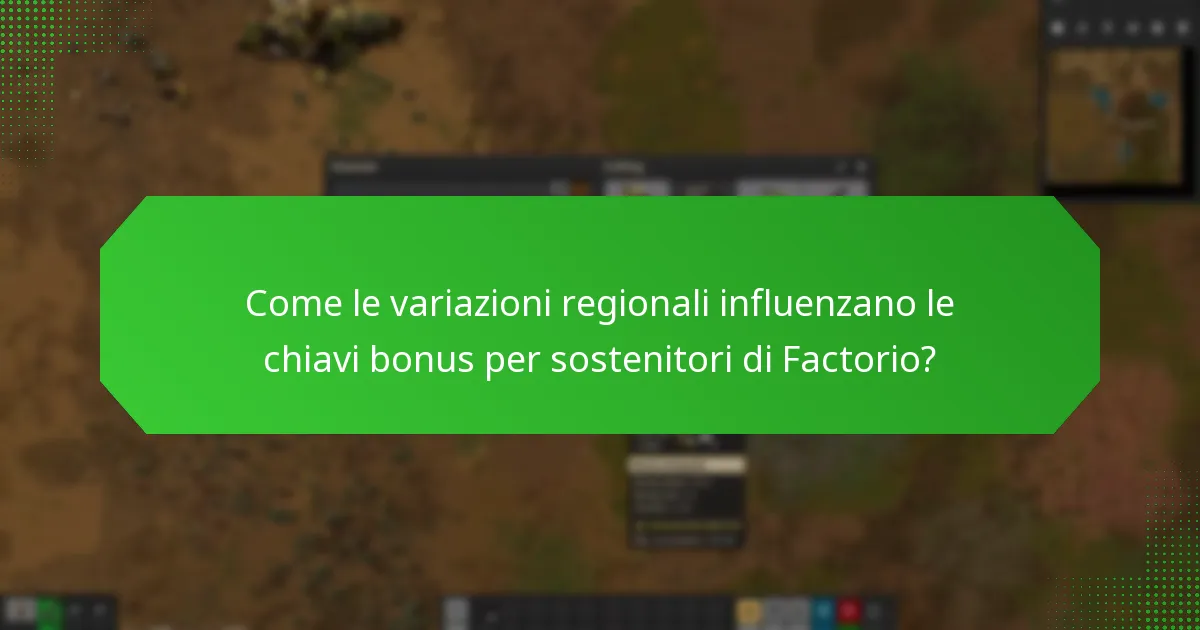 Come le variazioni regionali influenzano le chiavi bonus per sostenitori di Factorio?