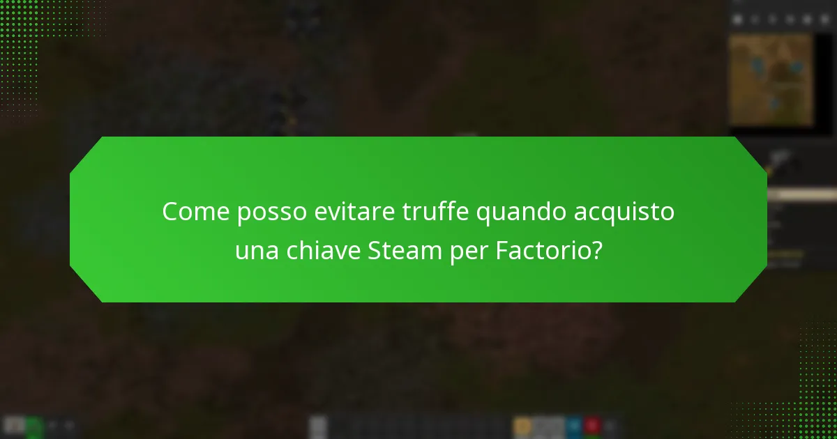 Come posso evitare truffe quando acquisto una chiave Steam per Factorio?