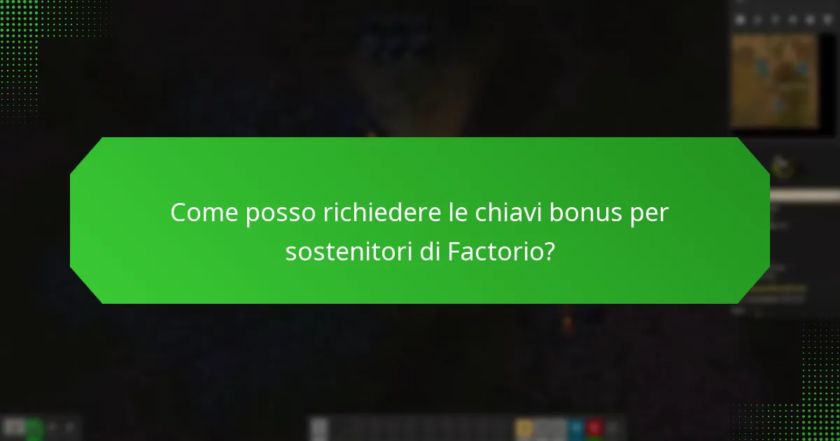 Come posso richiedere le chiavi bonus per sostenitori di Factorio?
