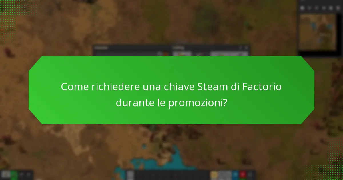 Quando ci sono le vendite stagionali per le chiavi Steam di Factorio?