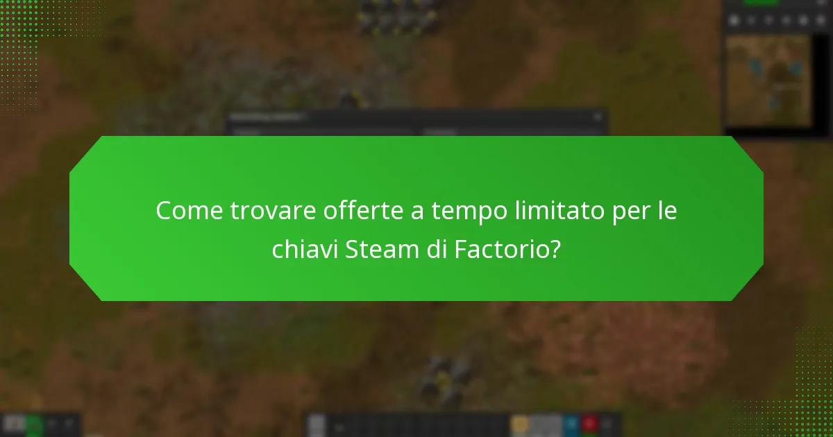 Come trovare offerte a tempo limitato per le chiavi Steam di Factorio?