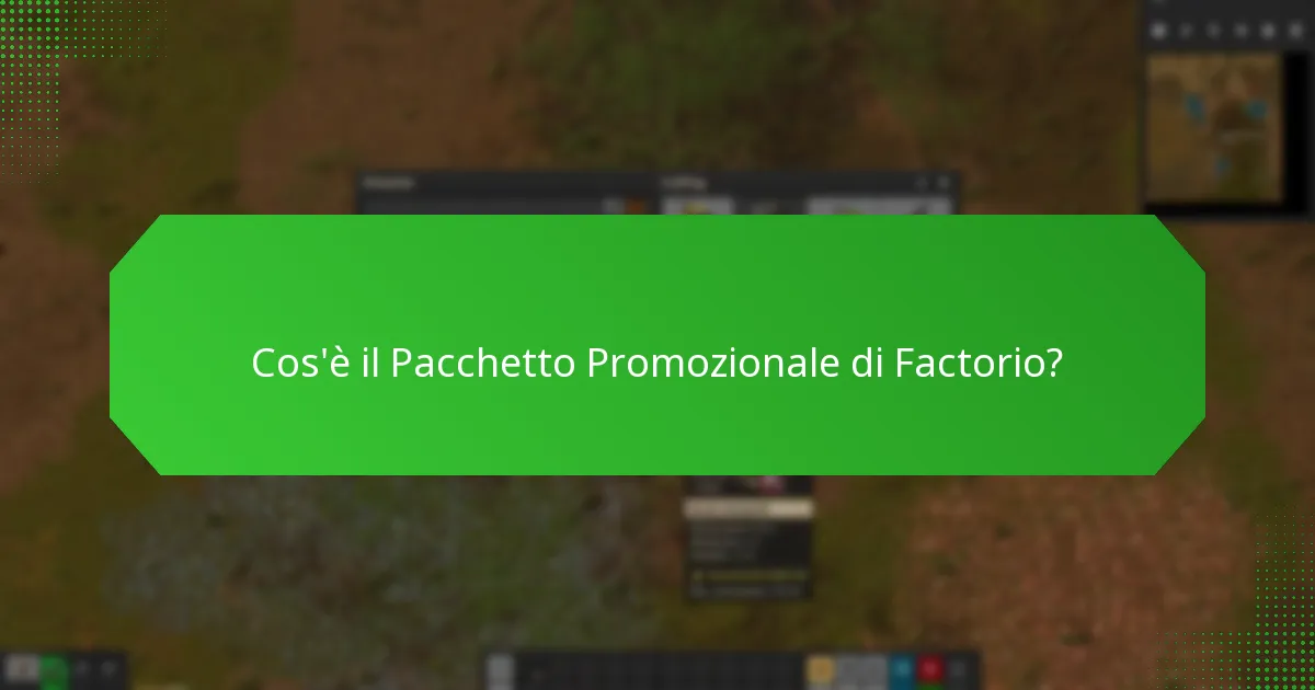 Quali contenuti sono inclusi nel Pacchetto Promozionale di Factorio?