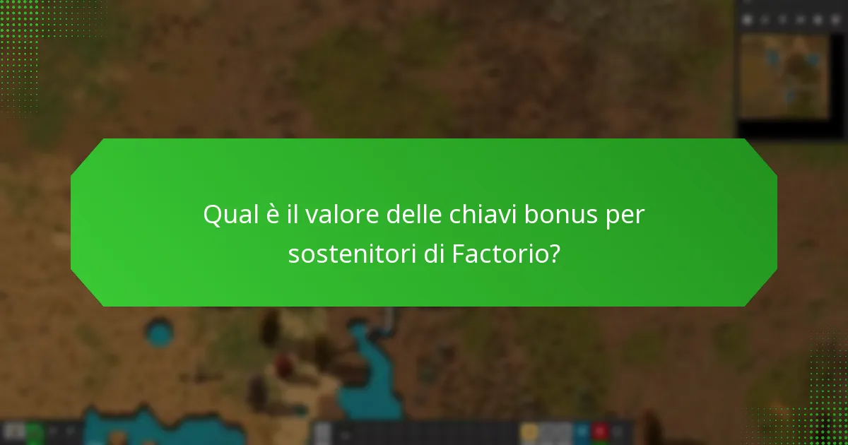 Come posso riscattare le chiavi bonus per sostenitori di Factorio?