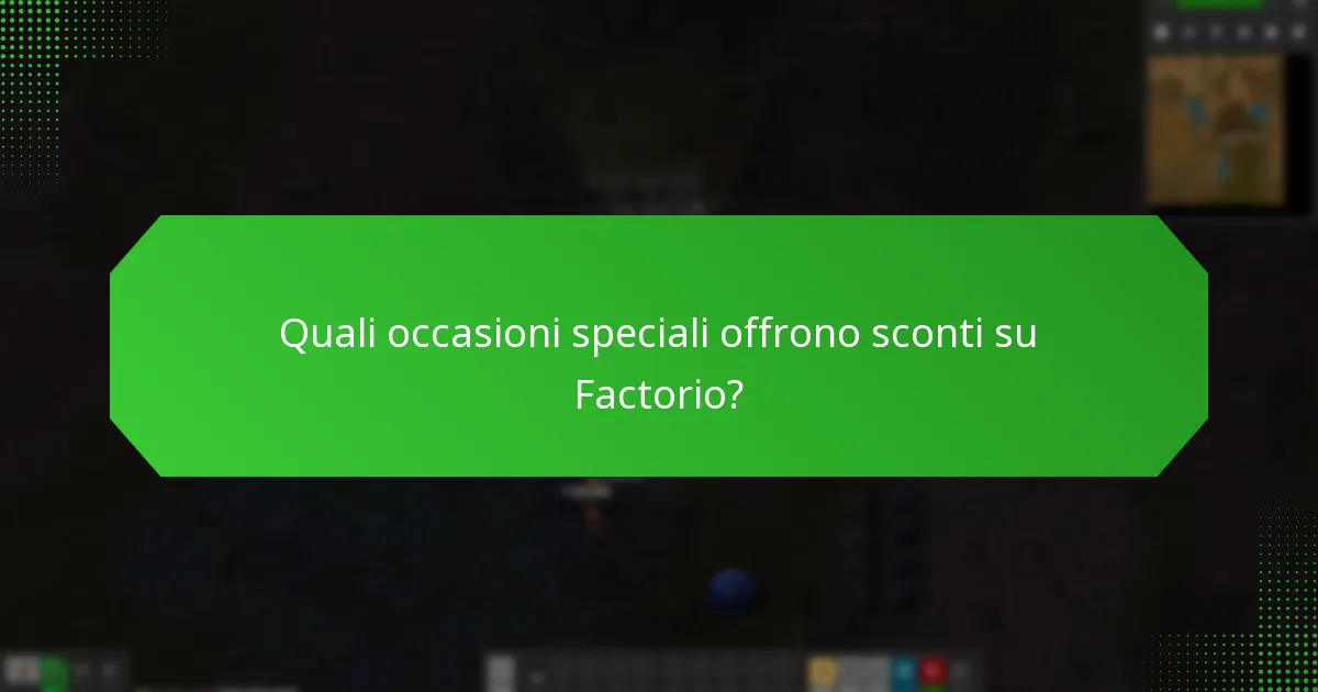 Quali occasioni speciali offrono sconti su Factorio?