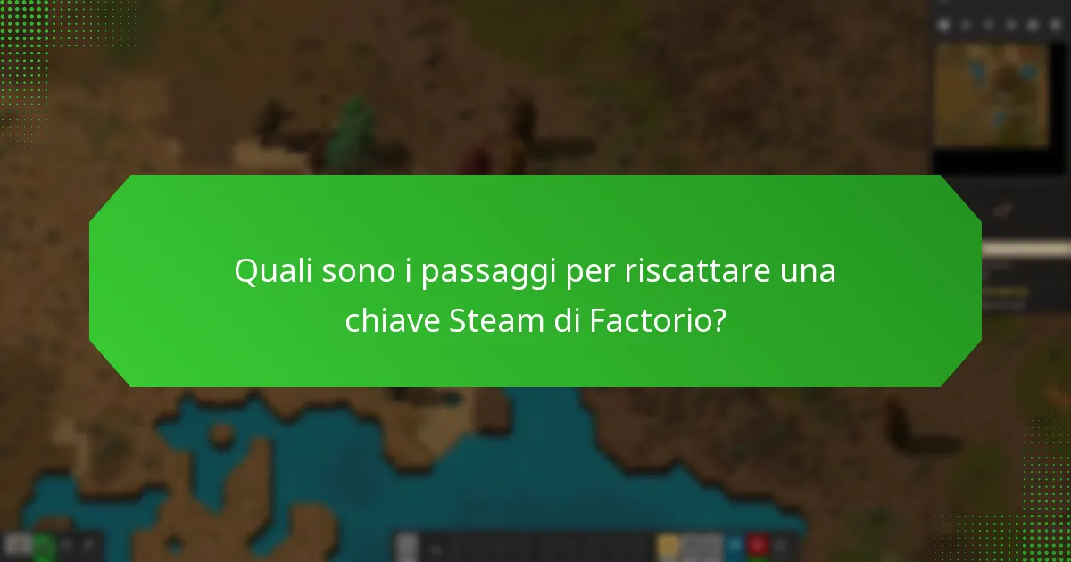 Quali sono i passaggi per riscattare una chiave Steam di Factorio?