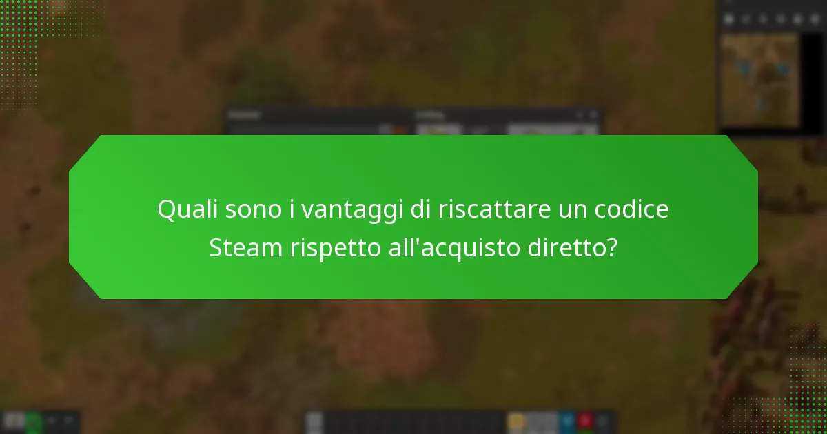 Quali sono i vantaggi di riscattare un codice Steam rispetto all’acquisto diretto?