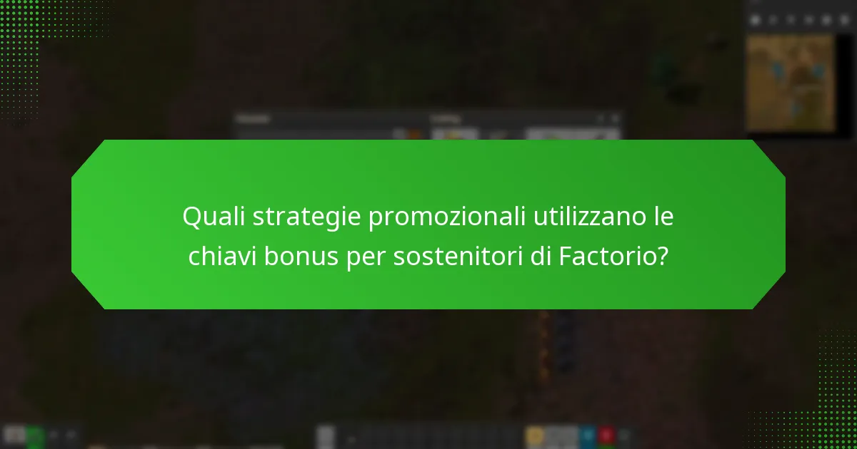 Dove possono gli utenti ottenere le chiavi bonus per sostenitori di Factorio?